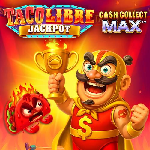 Taco Libre Jackpot: Cash Collect Max - KISS69